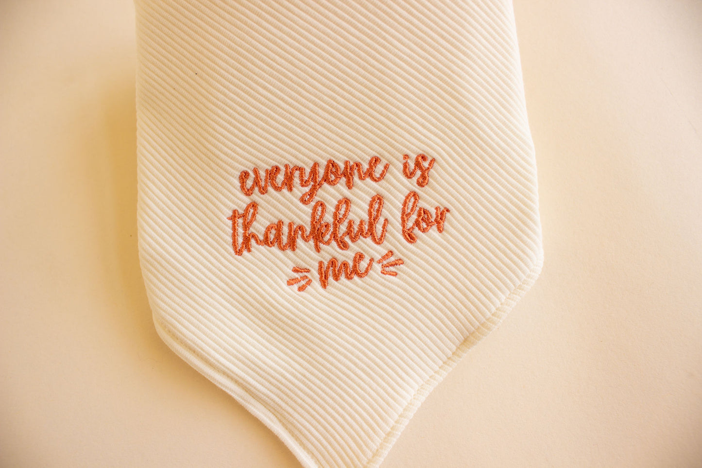 Everyone is Thankful For Me Embroidered Bandana